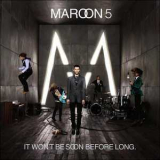 Maroon 5 - It won't be soon before long '2007